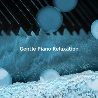 Gentle Piano Relaxation by The Piano Girls