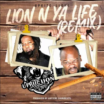 Lion N Ya Life (Remix) by UpRite Lions