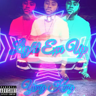 Light Em Up by Yvng King