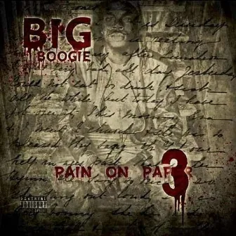 Pain on Paper 3 by Big Boogie