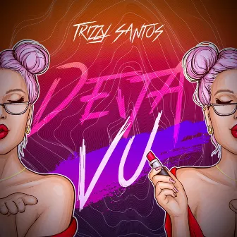 Deja vu by Trizzy Santos