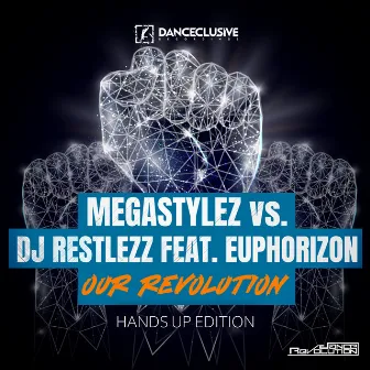 Our Revolution (Hands up Edition) by DJ Restlezz