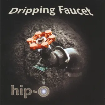 Dripping Faucet by Hip-O