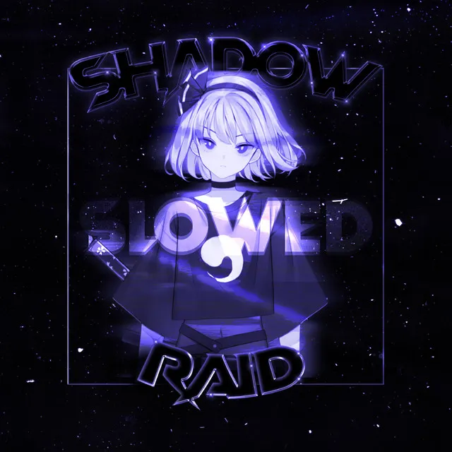 Shadow Raid - slowed