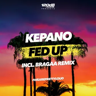 Fed Up (Incl. Bragaa Remix) by Bragaa