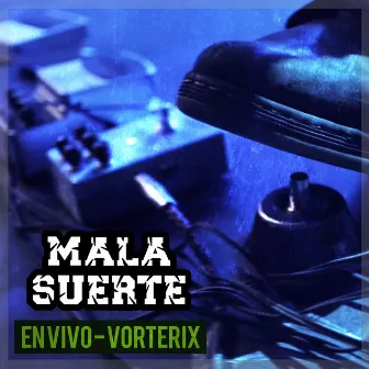 Vorterix (En Vivo) by Mala Suerte