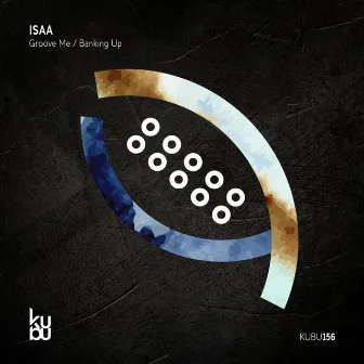 Groove Me / Banking Up by ISAA