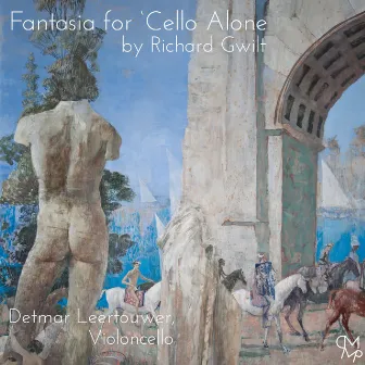 Fantasia for 'Cello Alone by Richard Gwilt