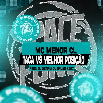 Taca Vs Melhor Posição by MC Menor CL