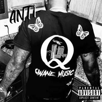 ANTI by Qwane