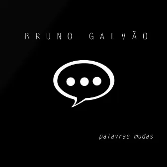 Palavras Mudas by Bruno Galvão