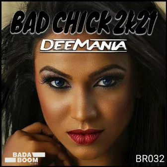 Bad Chick 2k21 by Deemania