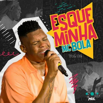 Esqueminha Mc Bola, Vol. 02 (Ao Vivo) by Mc Bola