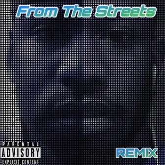 From The Streets (Remix) by 