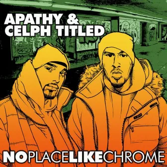 No Place Like Chrome by Celph Titled