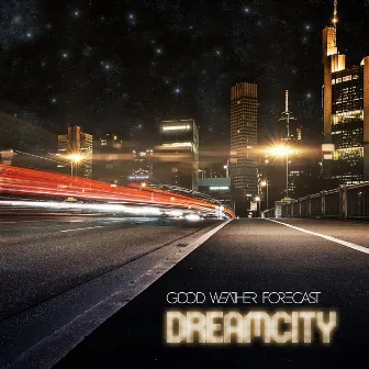 Dreamcity by Good Weather Forecast