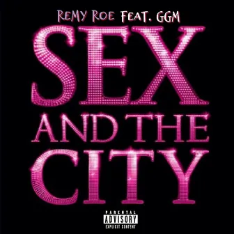 Sex And The City by Remy Roe