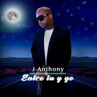 Entre tu y yo by Anthony J