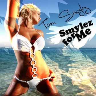 Smylez For Me by Tom Smylez