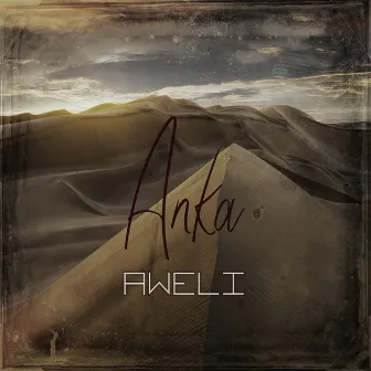 Aweli by The Anka Music