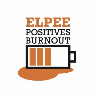 Positives Burnout by DM & Elpee