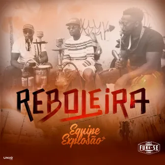 Reboleira by Equipe Explosão