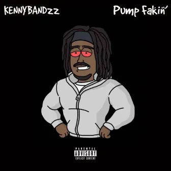 Pump Fakin' by 