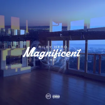 Magnificent (feat. HD) - Single by Riley Hero