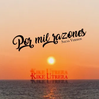 Por mil razones (Salsa) by Kike Utrera