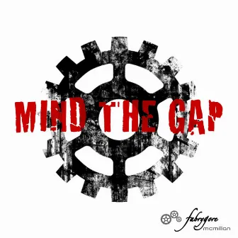 Mind the Gap by FabryGore McMillan