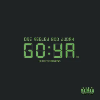 G.O.Y.A. by Dre Keeley