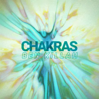 CHAKRAS by Ben Killah