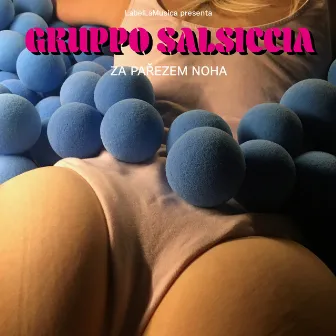 Za pařezem noha by Gruppo Salsiccia