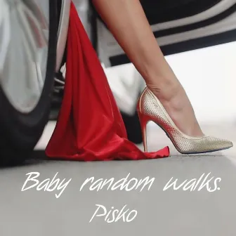 Baby Random Walks by Pisko