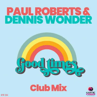 Good Times (Club Mixes) by Dennis Wonder