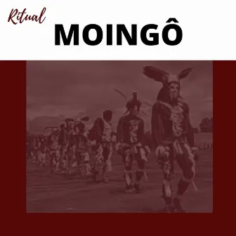 Ritual Moingô by Edilson Santana