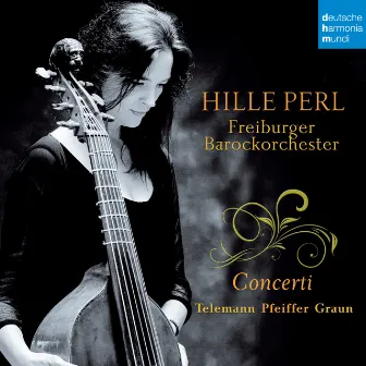 Telemann/Pfeiffer/Graun: Concerti by Hille Perl