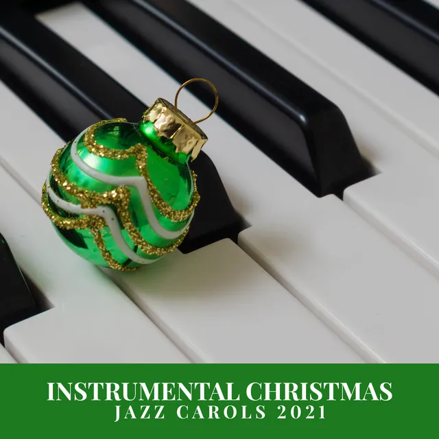 Instrumental Christmas Jazz Carols 2021