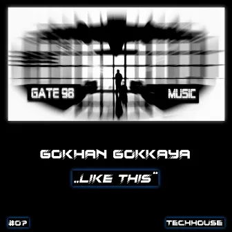 Like This (Original Mix) by Gokhan Gokkaya