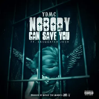 Nobody Can Save You by YDMC