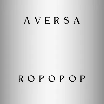 Ropopop by Aversa