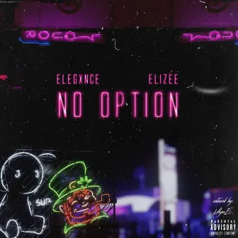 No Option by Elegxnce