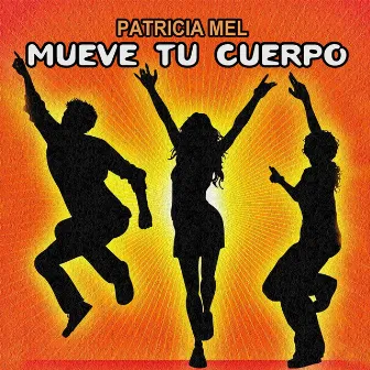 Mueve Tu Cuerpo (Remixes) by Patricia Mel