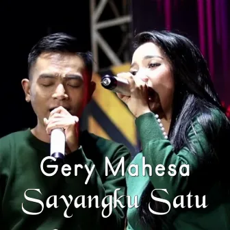 Sayangku Satu by Gery Mahesa