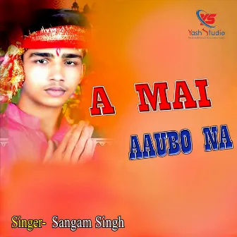 A Mai Aaubo Na by Sangam Singh