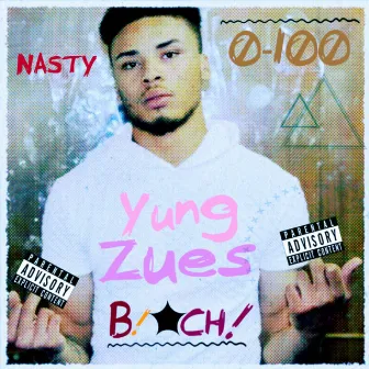 Nasty by Yung Zues