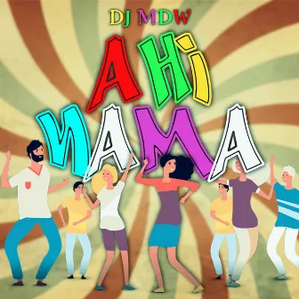 Ahí Nama by DJ MDW