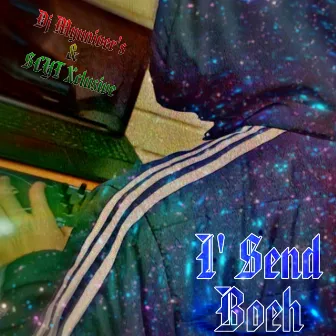 I Send Boeh by Dj Myuniver's