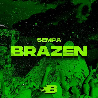 Brazen by SEMPA