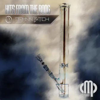 Hits from the Bong by Orman Bitch